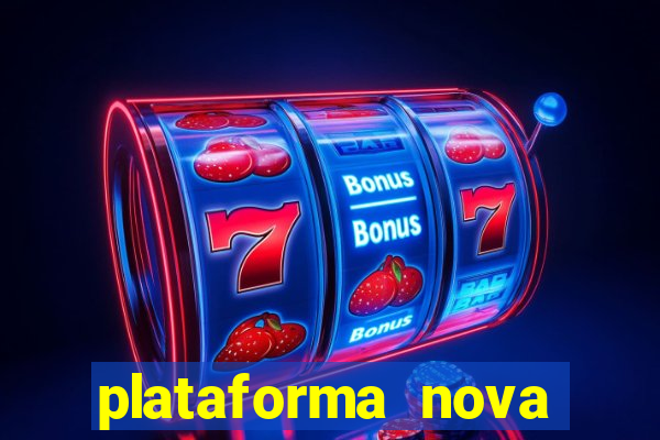 plataforma nova lançada hoje de 10 reais